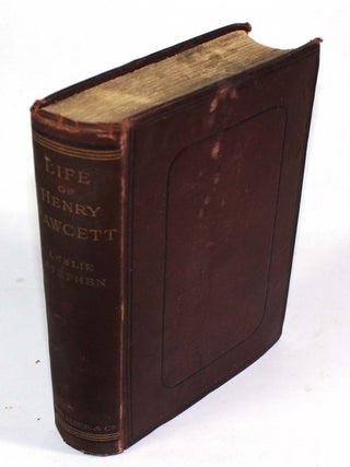 Item #8743 Life Of Henry Fawcett. Leslie Stephen