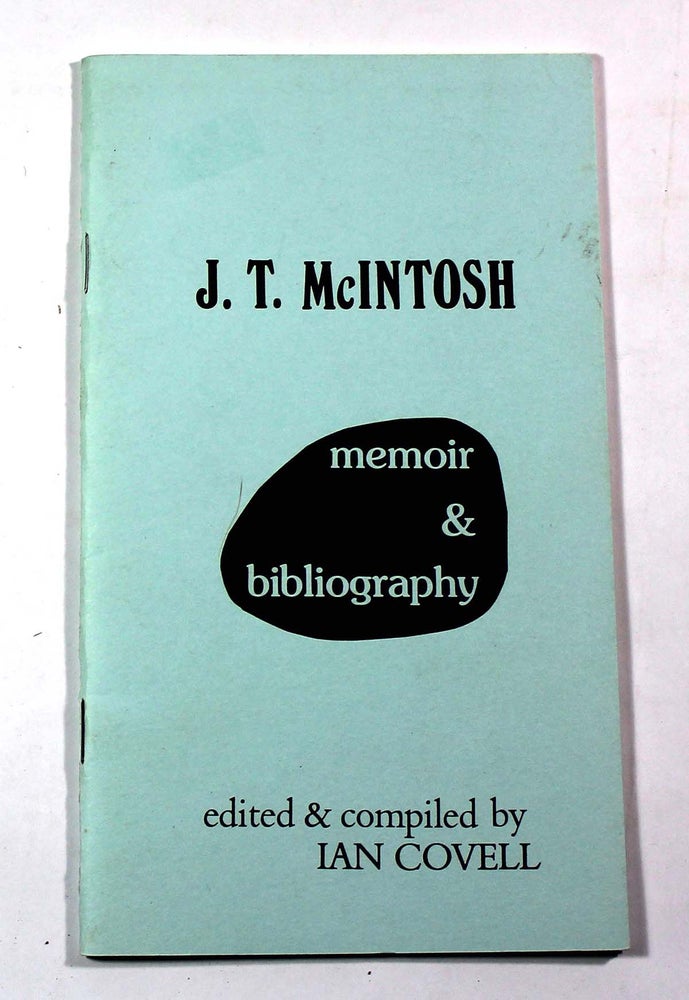 Item #8763 J.T. McIntosh: Memoir & Bibliography (Drumm Booklet #25). Ian Covell.