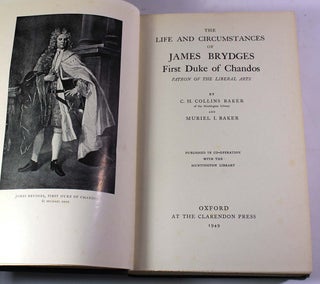 Item #8793 The Life and Circumstances of James Brydges First Duke of Chandos Patron of the...