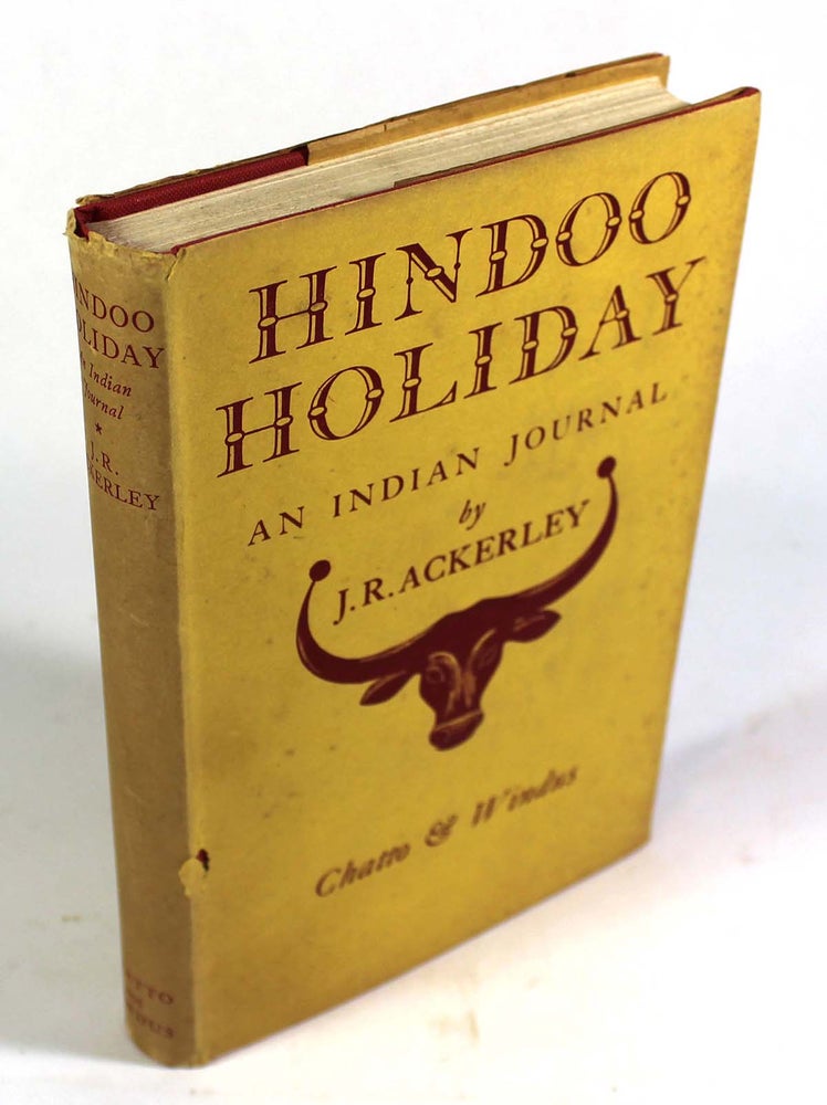 Item #8800 Hindoo Holiday: An Indian Journal. J. R. Ackerley.