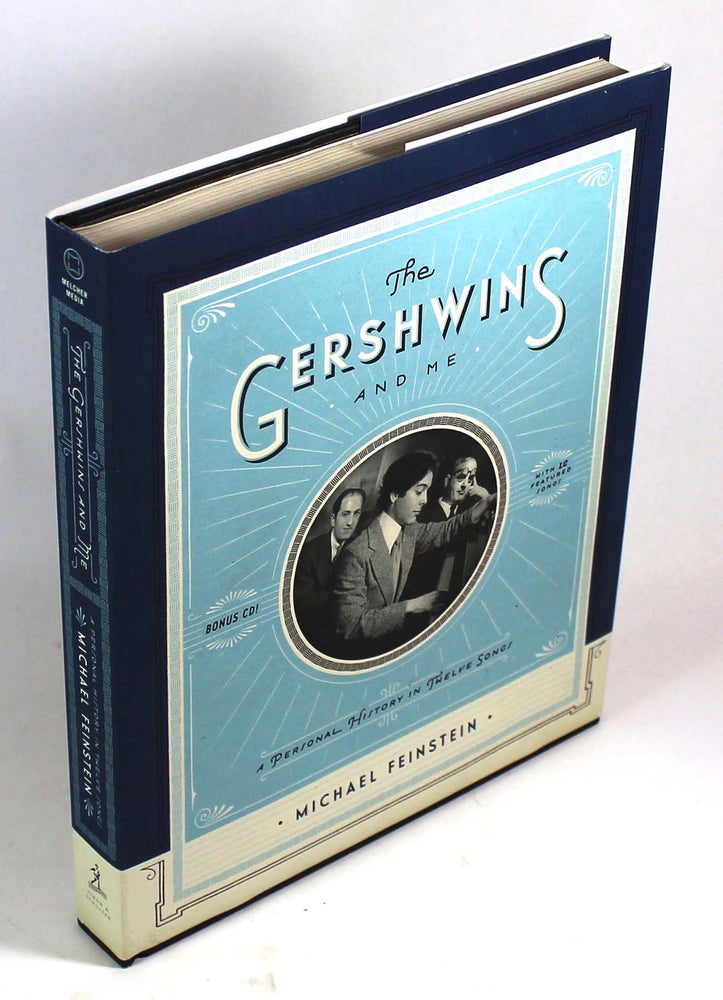 Item #8841 The Gershwins and Me: A Personal History in Twelve Songs. Michael Feinstein.