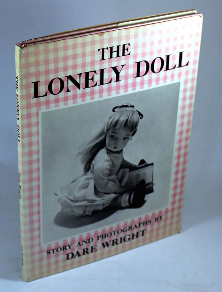 Item #8845 The Lonely Doll. Dare Wright.