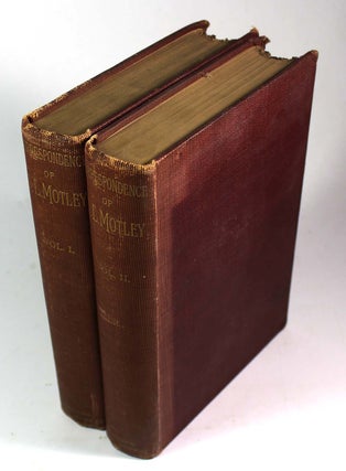 Item #8874 The Correspondence of John Lothrop Motley, D.C.L. John Lothrop Motley, George William...