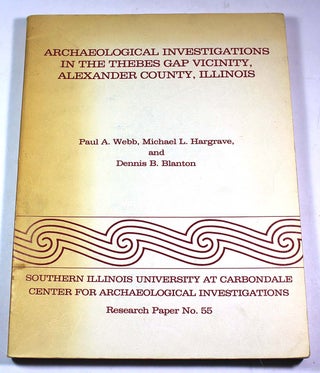 Item #8876 Archaeological Investigations in the Thebes Gap Vicinity, Alexander County, Illinois...