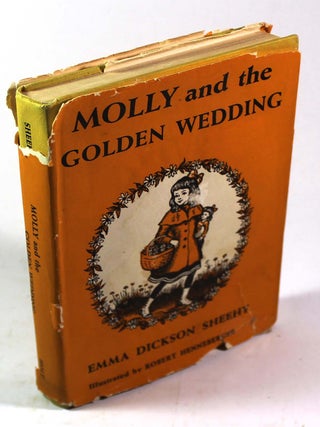 Item #8895 Molly and the Golden Wedding. Emma Dickson Sheehy, Robert Henneberger