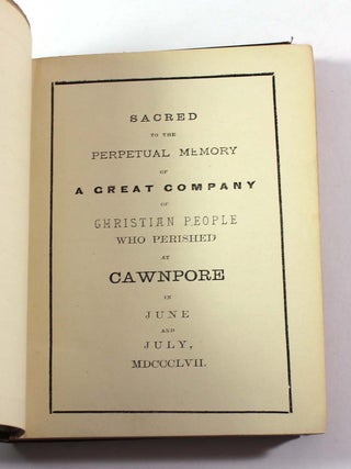 A Personal Narrative of the Outbreak and Massacre at Cawnpore: During the Sepoy Revolt of 1857