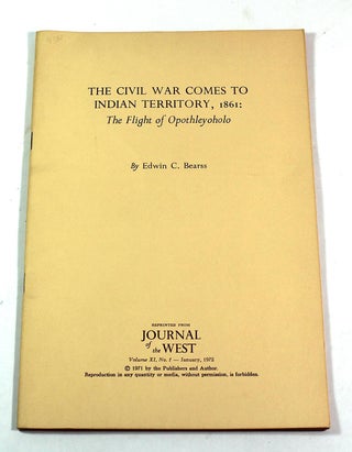 Item #9040 The Civil War Comes to Indian Territory, 1861: The Flight of Opothleyoholo. Edwin C....