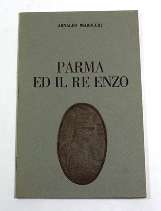 Item #9042 Parma ed il re Enzo. Arnaldo Marocchi
