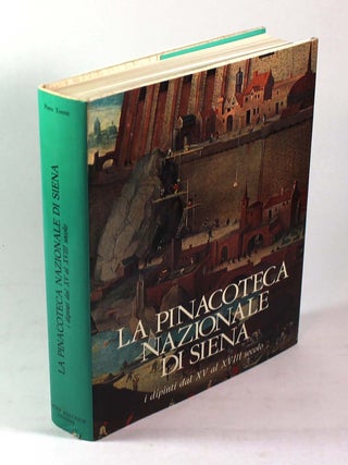 La Pinacoteca nazionale di Siena i dipinti dal XV al XVIII secolo