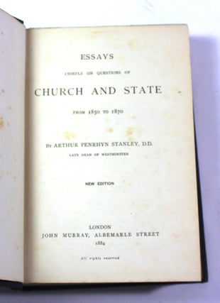 Essays Chiefly on Questions Of Church And State: From 1850 To 1870