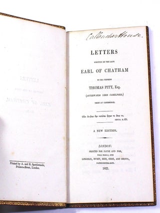 Letters Written By The Late Earl Of Chatham To His Nephew Thomas Pitt. Esq. (Afterwards Lord Camelford,) Then at Cambridge
