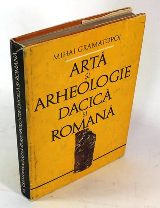 Item #9094 Arta si Arheologie Dacica si Romana. Grammatopol
