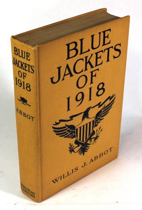 Item #9129 Blue Jackets of 1918: Being the Story of the Work of the US Navy in the World War....