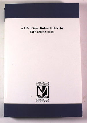 Item #9130 A Life of General Robert E. Lee. John Esten Cooke