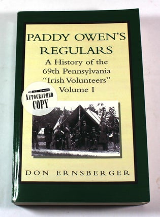 Item #9136 Paddy Owen's Regulars: A History of the 69th Pennsylvania "Irish Volunteers" Volume !...