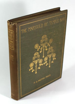 Item #9145 The Marygold by Temple Bar: Being a History of the Site now occupied by No. 1 Fleet...