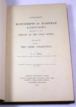 Catalogue Of Manuscripts In European Languages Belonging to The Library of The India Office. Volume II, Part I: The Orme Collection; Volume II, Part II: Minor Collections and Miscellaneous Manuscripts