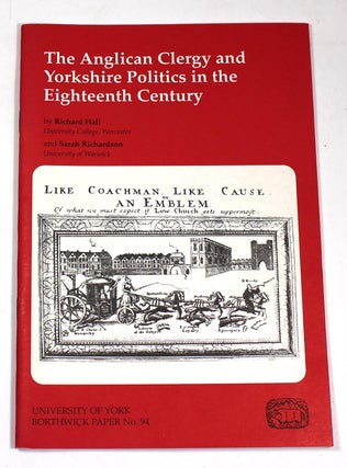 Item #9170 The Anglican Clergy and Yorkshire Politics in the Eighteenth Century (Borthwick Paper...