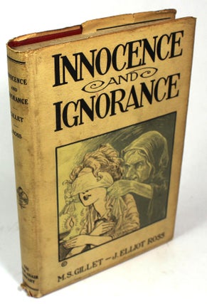Item #9186 Innocence and Ignorance. M. S. Gillet, J. Elliott Ross