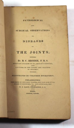 Pathological and Surgical Observations on the Diseases of the Joints