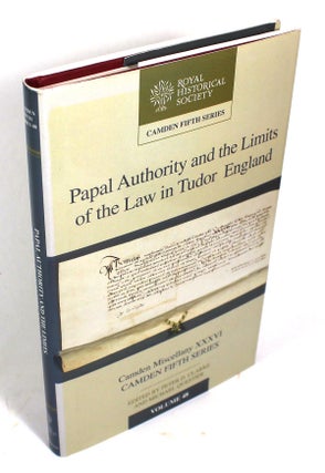 Item #9202 Papal Authority and the Limits of the Law in Tudor England (Camden Fifth Series,...