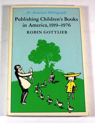 Item #9234 Publishing Children's Books in America, 1919-1976: An Annotated Bibliography. Robin...