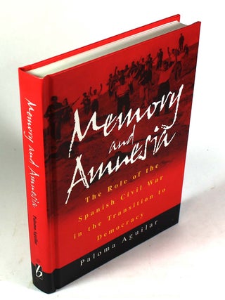 Item #9264 Memory and Amnesia : The Role of the Spanish Civil War in the Transition to Democracy....