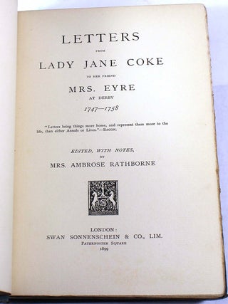 Letters from Lady Jane Coke to Her Friend Mrs. Eyre at Derby, 1747- 1758