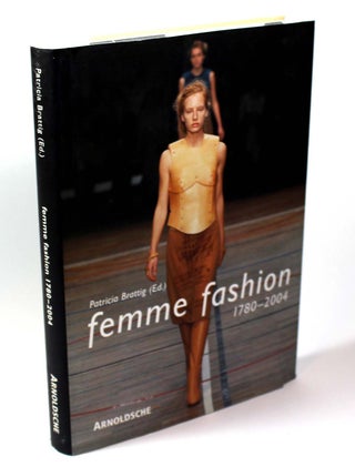 Item #9314 Femme Fashion, 1780-2004. Patricia Brattig