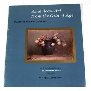 Item #9360 American Art from the Gilded Age: Paintings and Photographs. 100th Birthday...
