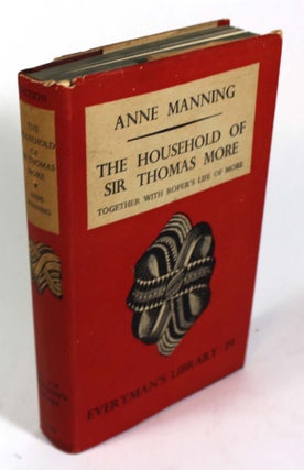 Item #9370 The Household of Sir Thomas More Together with Roper's Life of More. Anne Manning