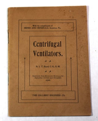 Item #9434 Centrifugal Ventilators, Reprinted from Mines and Minerals for September, October, and...