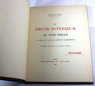 Le décor intérieur au XCIIIè siècle à Paris et dans la région Parisienne: boiseries sculptées et panneaux peints (2 Volume Set)