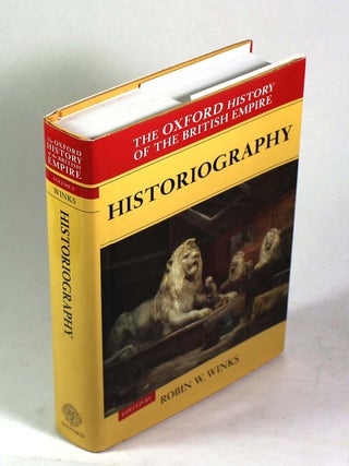 Item #9512 The Oxford History of the British Empire, Volume V: Historiography (Oxford History of...