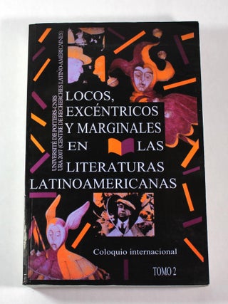 Item #9678 Locos, excentricos y marginales en las literatures latinoamericas: Tomo 2. Joaquin Mani