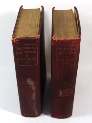 Letters and Journals of Samuel Gridley Howe: Volume I: The Greek Revolution; Volume II: The Servant of Humanity