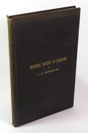 Item #9687 Memorial History of Bradford, Mass.: From the Earliest Period to the Close of 1882. J....