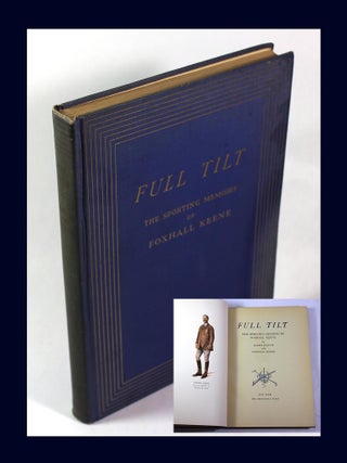 Item #9708 Full Tilt: The Sporting Memoirs of Foxhall Keene. Alden Hatch, Foxhall Keene