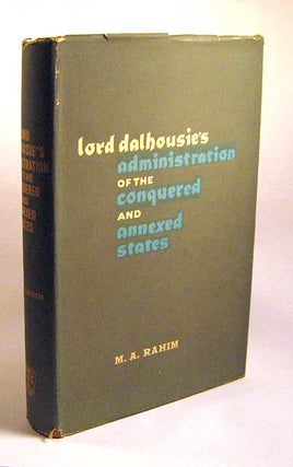 Item #FH020412002 Lord Dalhousie's Administration of the Conquered and Annexed States. Muhammad...