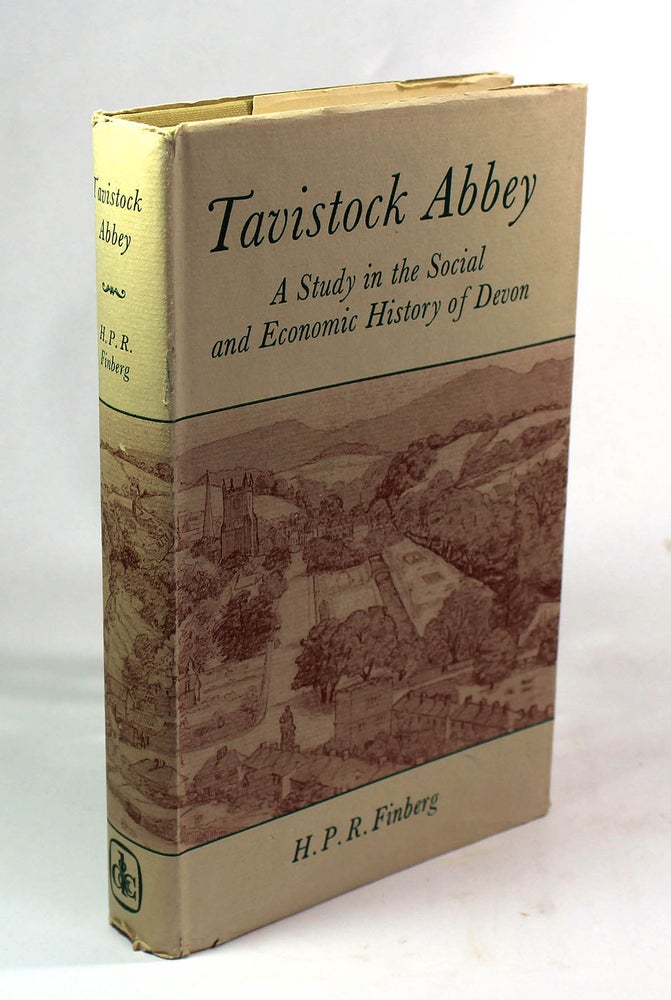 Item #FH040212010 Tavistock Abbey: A Study in the Social and Economic History of Devon. H P. R. Finberg.