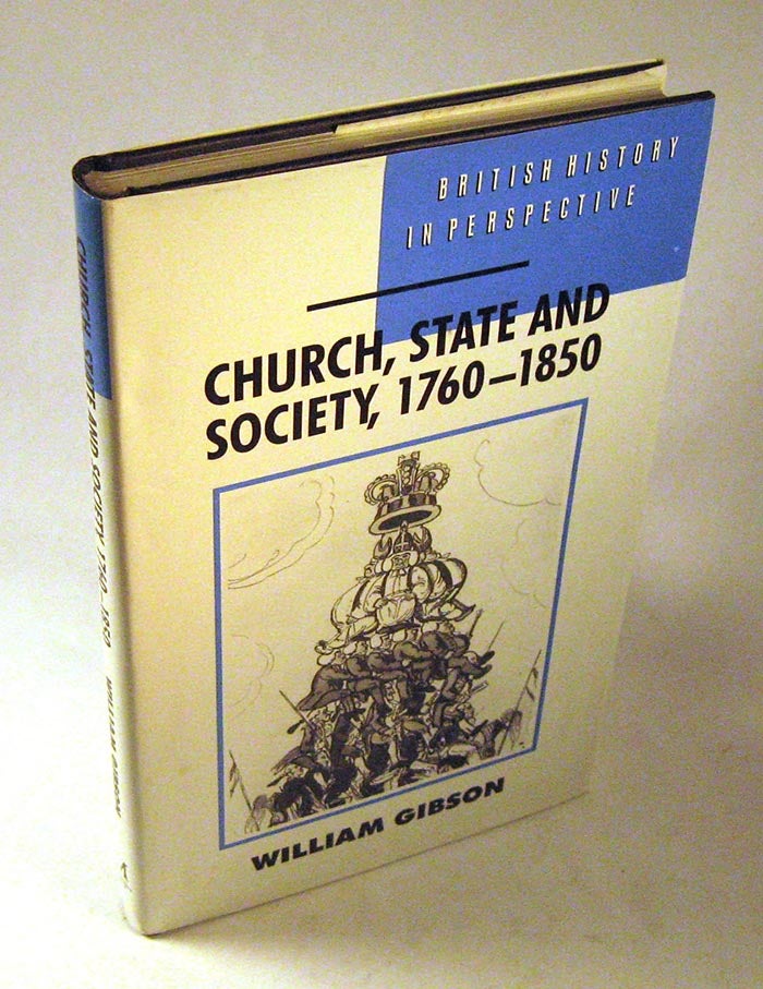 Item #FH081313033 Church, State, and Society: 1760-1850 (British History in Perspective). William Gibson.
