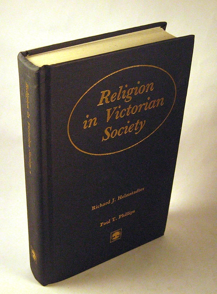 Item #FH102412011 Religion in Victorian Society: A Sourcebook of Documents. Richard J. Helmstadter, Paul T. Phillips.