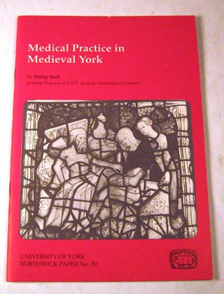 Item #FH111413010 Medical Practice in Medieval York (Borthwick Papers). Philip Stell