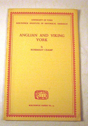 Item #FH111413035 Anglian and Viking York (Borthwick Papers, No. 33). Rosemary Cramp