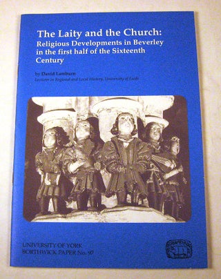 Item #FH111413048 The Laity and the Church: Religious Developments in Beverley in the First Half...