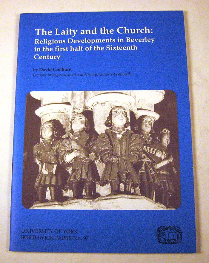 Item #FH111413048 The Laity and the Church: Religious Developments in Beverley in the First Half of the Sixteenth Century (Borthwick Papers). David Lamburn.