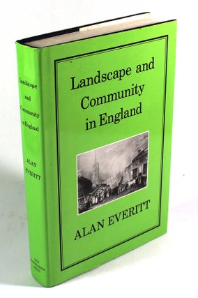 Item #FH121812020 Landscape and Community in England. Alan Everitt