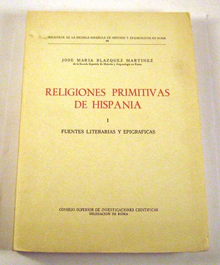 Item #PS070615028 Religiones Primitivas de Hispania I: Fuentes Literarias y Epigraficas. Jose...