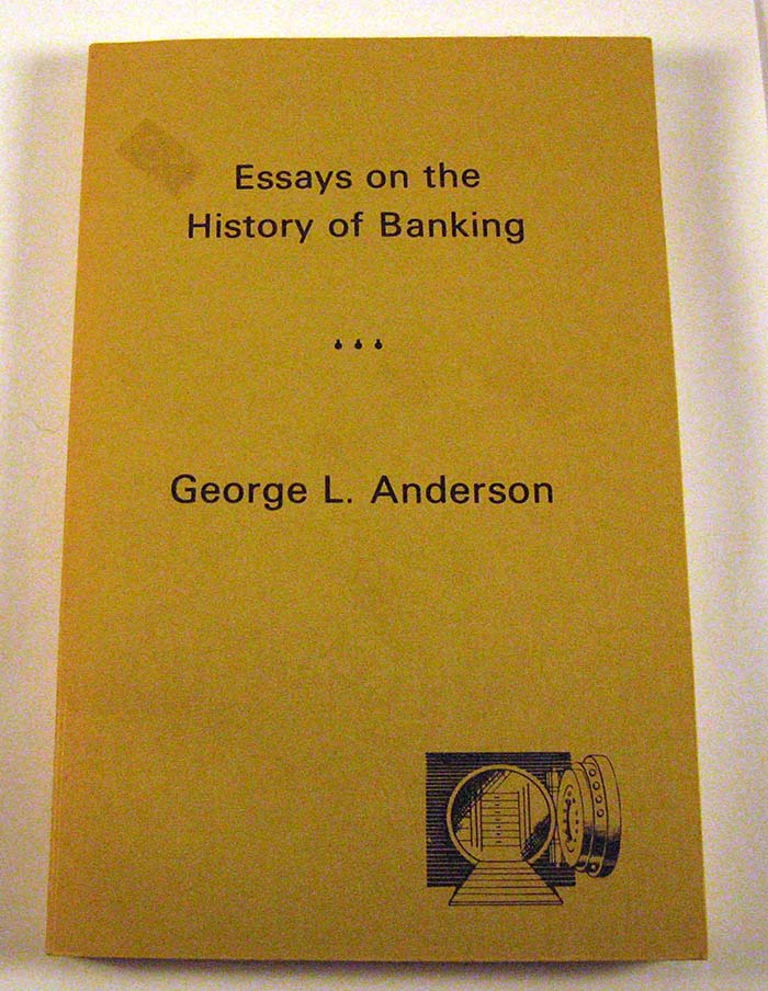 Item #PS070615032 Essays on the History of Banking. George LaVerne Anderson.