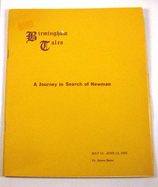 Item #PS070615054 Birmingham Tales: A Journey in Search of Newman. Fr. James Bates
